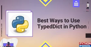 Best Ways to Use TypedDict in Python